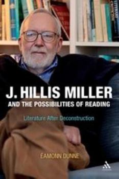 Paperback J. Hillis Miller and the Possibilities of Reading: Literature After Deconstruction Book