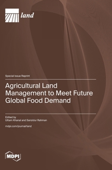Hardcover Agricultural Land Management to Meet Future Global Food Demand Book