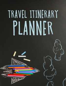 Travel Itinerary Planner: Great Planner For Family Vacation, Cruises, Road Trip, Employee