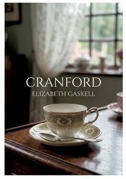 Cranford: by Elizabeth Gaskell