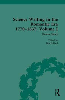 Hardcover Science Writing in the Romantic Era 1770-1837: Volume I: Human Nature Book