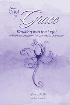 From Grief to Grace: Walking Into the Light