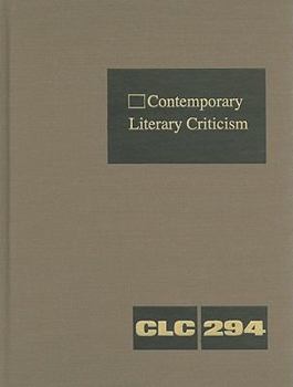 Contemporary Literary Criticism, Volume 294