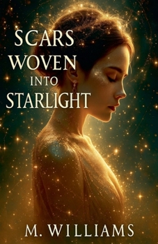 Paperback Scars Woven into Starlight Book