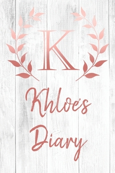 Khloe's Diary: Personalized Diary for Khloe / Journal / Notebook - K Monogram Initial & Name - Great Christmas or Birthday Gift