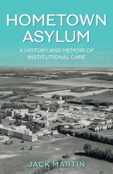 Paperback Hometown Asylum: A History and Memoir of Institutional Care Book