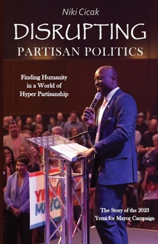 Paperback Disrupting Partisan Politics: Finding Humanity in a World of Hyper Partisanship Book