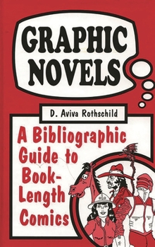 Hardcover Graphic Novels: A Bibliographic Guide to Book-Length Comics Book