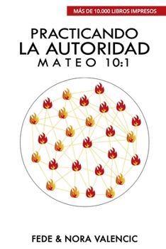 Paperback Practicando la Autoridad y Estilo de Vida: Según San Mateo 10:1 [Spanish] Book