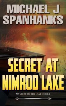Secret at Nimrod Lake: Mystery of The Lake Book 1