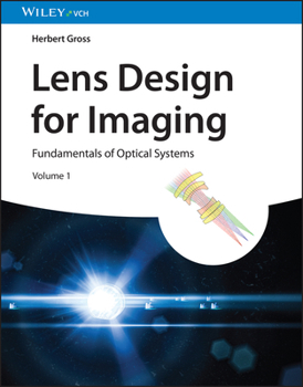 Hardcover Lens Design for Imaging: Volume 1: Fundamentals of Optical Systems Book