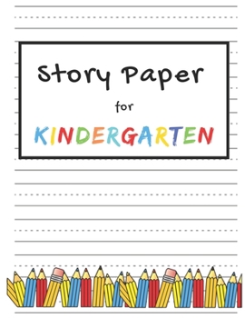 Story Paper for Kindergarten: Elementary Primary Notebook with Picture Space and Dotted Midline - Grade K-2 School Exercise Book