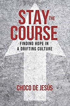 Paperback Stay the Course: Finding Hope in a Drifting Culture Book