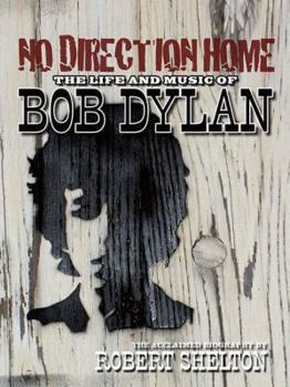 Hardcover No Direction Home: The Life and Music of Bob Dylan Book