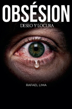 Obsesión: Deseo y locura (Spanish Edition)