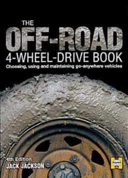 Hardcover The Off-Road 4-Wheel Drive Book: Choosing, Using and Maintaining Go Anywhere Vehicles Book