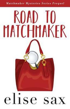 Paperback Road to Matchmaker (A Matchmaker Mysteries Prequel) Book