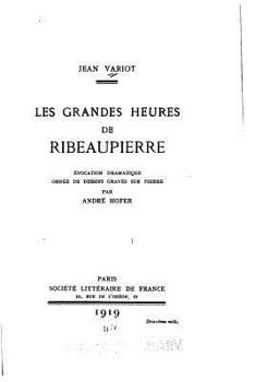Paperback Les grandes heures de Ribeaupierre, évocation dramatique [French] Book