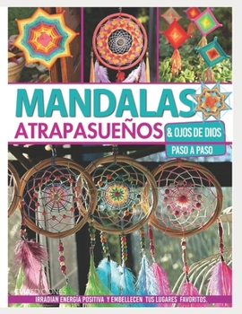 Paperback Mandalas Atrapasueños: & ojos de Dios, paso a paso [Spanish] Book