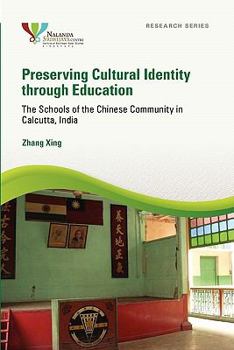 Paperback Preserving Cultural Identity Through Education: The Schools of the Chinese Community in Calcutta, India Book