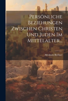 Paperback Persönliche Beziehungen Zwischen Christen und Juden im Mittelalter... [German] Book