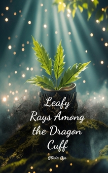 Paperback Leafy Rays Among the Dragon Cuff Book