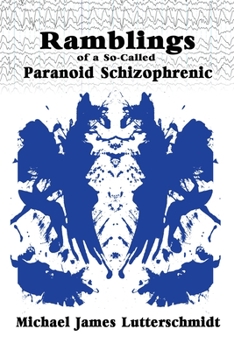 Paperback Ramblings of A So-Called Paranoid Schizophrenic Book
