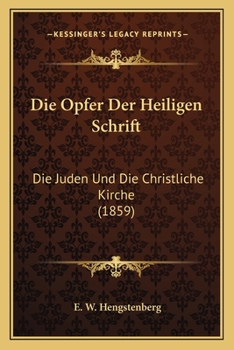 Paperback Die Opfer Der Heiligen Schrift: Die Juden Und Die Christliche Kirche (1859) [German] Book