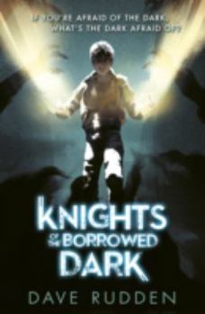 Paperback Knights of the Borrowed Dark (Knights of the Borrowed Dark Book 1) Book