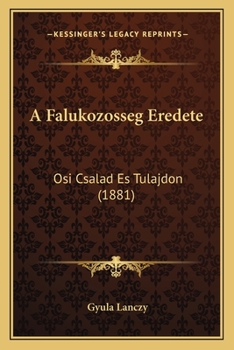 Paperback A Falukozosseg Eredete: Osi Csalad Es Tulajdon (1881) [Hungarian] Book