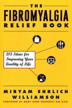 Paperback The Fibromyalgia Relief Book: 213 Ideas for Improving Your Quality of Life Book