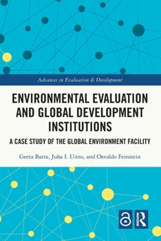 Paperback Environmental Evaluation and Global Development Institutions: A Case Study of the Global Environment Facility Book