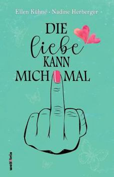 Paperback Die Liebe kann mich mal [German] Book