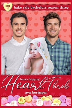 Honey-Dripping Heartthrob - Book #6 of the Bake Sale Bachelors Season Three