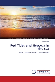 Red Tides and Hypoxia in the sea: Dam Construction and Environment