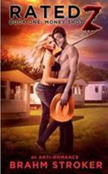 Paperback Rated Z: Money Shot: An Anti-Romance Book