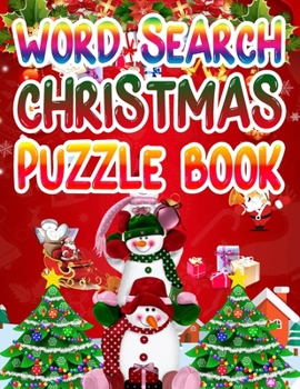 WORD SEARCH CHRISTMAS PUZZLE BOOK: Holiday Fun for Adults and Kids