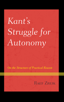 Hardcover Kant's Struggle for Autonomy: On the Structure of Practical Reason Book