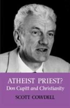 Paperback Atheist Priest?: Don Cupitt and Christianity Book