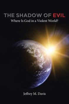 Paperback The Shadow of Evil: Where is God in a Violent World? Book