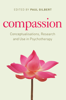 Paperback Compassion: Conceptualisations, Research and Use in Psychotherapy Book