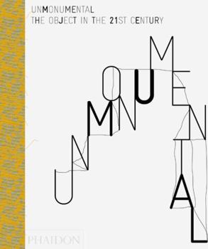 Paperback Unmonumental: The Object in the 21st Century Book