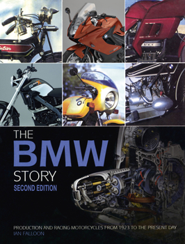Hardcover The BMW Story - Second Edition: Production and Racing Motorcycles from 1923 to the Present Day Book