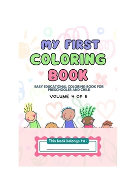 My First Coloring Book: Easy Educational Coloring Book for Preschooler and Child (Volume 4 of 6): My First Coloring Book Series