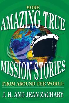 Hardcover More Amazing True Mission Stories from Around the World Book