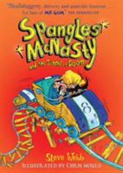 Spangles McNasty and the Tunnel of Doom - Book #2 of the Spangles McNasty