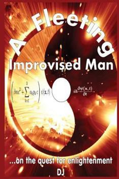 Paperback A Fleeting Improvised Man: on the quest for enlightenment Book