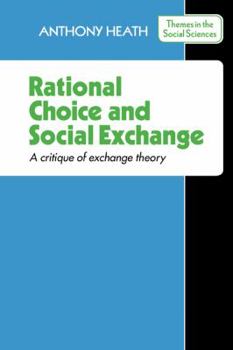 Paperback Rational Choice and Social Exchange: A Critique of Exchange Theory Book