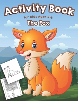 Paperback Fox Activity Book for Kids Ages 4-8: A Fun Kid Activity Workbook For Learning, Fox Coloring, Dot to Dot, Mazes, Word Search and More! Book
