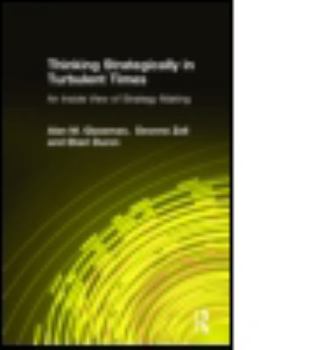 Hardcover Thinking Strategically in Turbulent Times: An Inside View of Strategy Making: An Inside View of Strategy Making Book